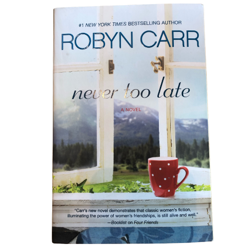 Never Too Late by Robyn Carr