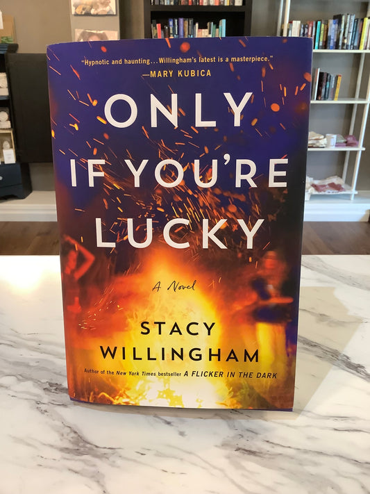 Only If You’re Lucky by Stacy Willingham