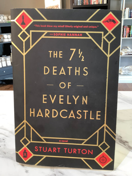 The 7 1/2 Deaths Of Evelyn Hardcastle by Stuart Turton