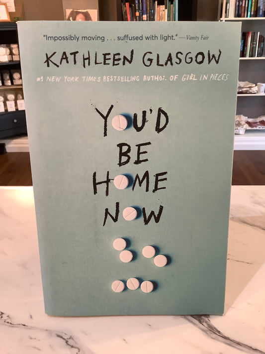 You’d Be Home By Now by Kathleen Glasgow