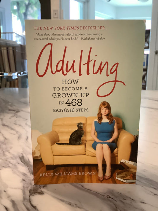 Adulting by Kelly Williams Brown