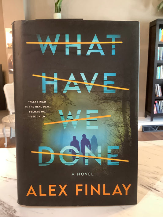 What Have We Done by Alex Finlay